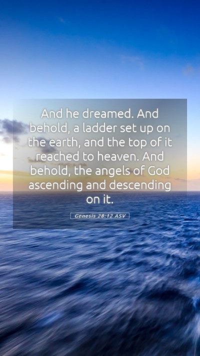 Picture 05 - Genesis 28:12 ASV Mobile Phone Wallpaper - And he dreamed. And behold, a ladder set up on - Mobile Bible Verse Wallpaper