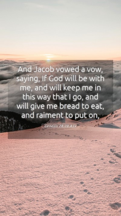 Picture 05 - Genesis 28:20 ASV Mobile Phone Wallpaper - And Jacob vowed a vow, saying, If God will be - Mobile Bible Verse Wallpaper