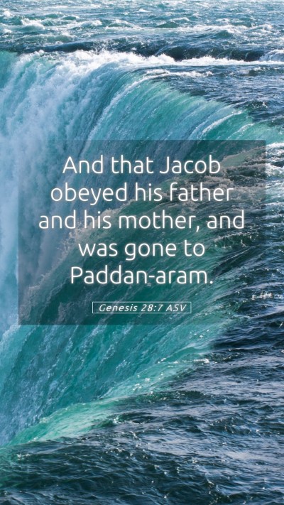 Picture 05 - Genesis 28:7 ASV Mobile Phone Wallpaper - And that Jacob obeyed his father and his mother, - Mobile Bible Verse Wallpaper