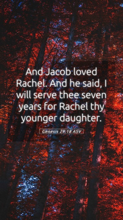 Picture 05 - Genesis 29:18 ASV Mobile Phone Wallpaper - And Jacob loved Rachel. And he said, I will serve - Mobile Bible Verse Wallpaper