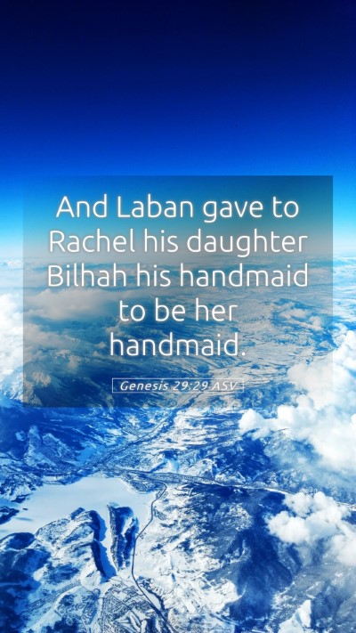 Picture 05 - Genesis 29:29 ASV Mobile Phone Wallpaper - And Laban gave to Rachel his daughter Bilhah his - Mobile Bible Verse Wallpaper