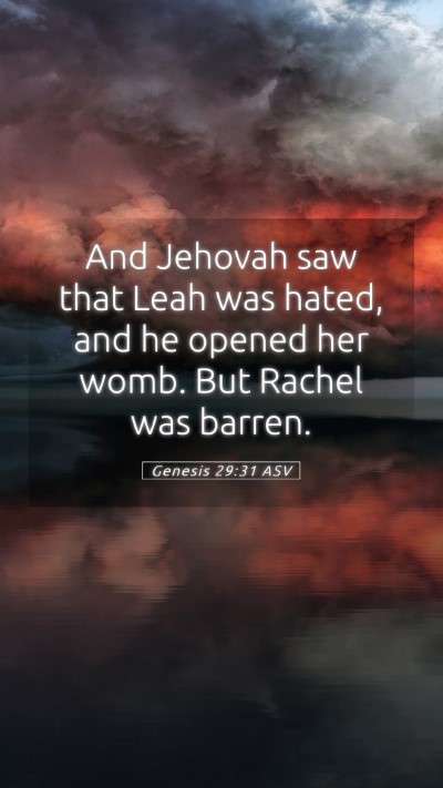 Picture 05 - Genesis 29:31 ASV Mobile Phone Wallpaper - And Jehovah saw that Leah was hated, and he - Mobile Bible Verse Wallpaper