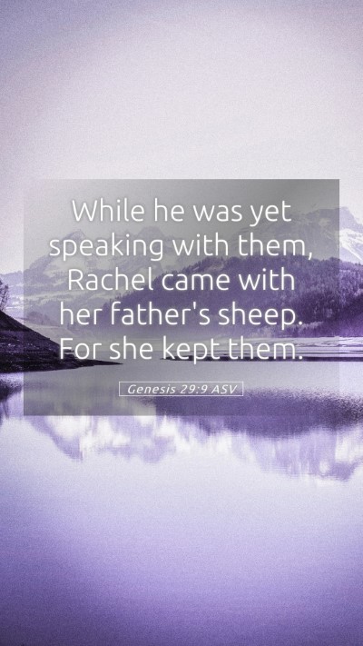 Picture 05 - Genesis 29:9 ASV Mobile Phone Wallpaper - While he was yet speaking with them, Rachel came - Mobile Bible Verse Wallpaper