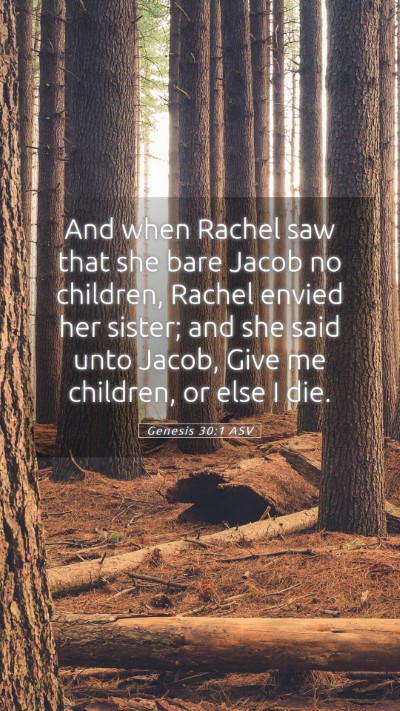 Picture 05 - Genesis 30:1 ASV Mobile Phone Wallpaper - And when Rachel saw that she bare Jacob no - Mobile Bible Verse Wallpaper
