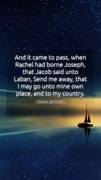 Picture 05 - Genesis 30:25 ASV Mobile Phone Wallpaper - And it came to pass, when Rachel had borne - Mobile Bible Verse Wallpaper