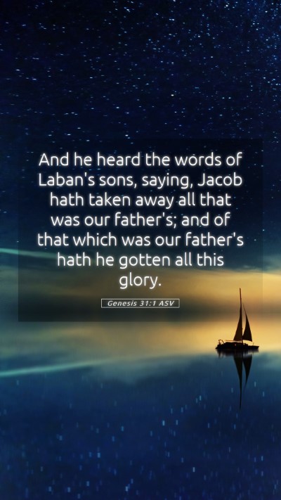 Picture 05 - Genesis 31:1 ASV Mobile Phone Wallpaper - And he heard the words of Laban's sons, saying, - Mobile Bible Verse Wallpaper