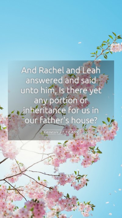 Picture 05 - Genesis 31:14 ASV Mobile Phone Wallpaper - And Rachel and Leah answered and said unto him, - Mobile Bible Verse Wallpaper