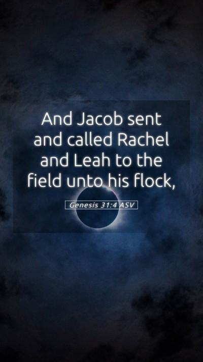 Picture 05 - Genesis 31:4 ASV Mobile Phone Wallpaper - And Jacob sent and called Rachel and Leah to the - Mobile Bible Verse Wallpaper