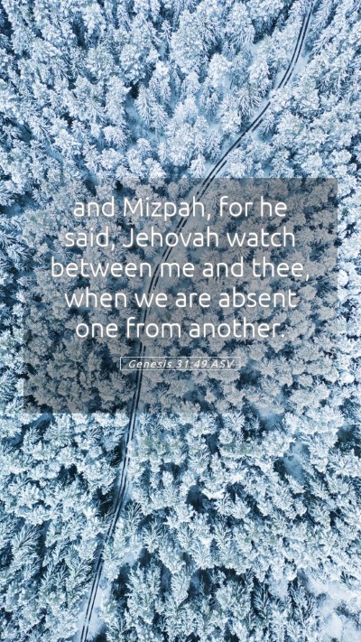 Picture 05 - Genesis 31:49 ASV Mobile Phone Wallpaper - and Mizpah, for he said, Jehovah watch between me - Mobile Bible Verse Wallpaper