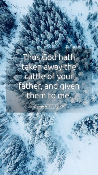 Picture 05 - Genesis 31:9 ASV Mobile Phone Wallpaper - Thus God hath taken away the cattle of your - Mobile Bible Verse Wallpaper