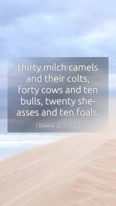 Picture 05 - Genesis 32:15 ASV Mobile Phone Wallpaper - thirty milch camels and their colts, forty cows - Mobile Bible Verse Wallpaper