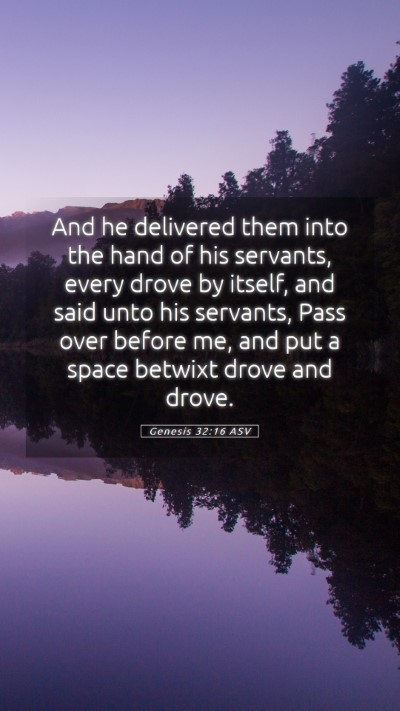 Picture 05 - Genesis 32:16 ASV Mobile Phone Wallpaper - And he delivered them into the hand of his - Mobile Bible Verse Wallpaper