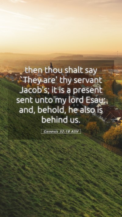 Picture 05 - Genesis 32:18 ASV Mobile Phone Wallpaper - then thou shalt say `They are' thy servant - Mobile Bible Verse Wallpaper