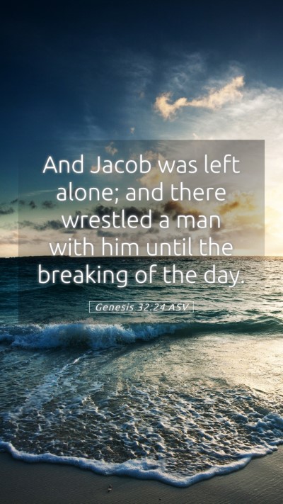 Picture 05 - Genesis 32:24 ASV Mobile Phone Wallpaper - And Jacob was left alone; and there wrestled a - Mobile Bible Verse Wallpaper