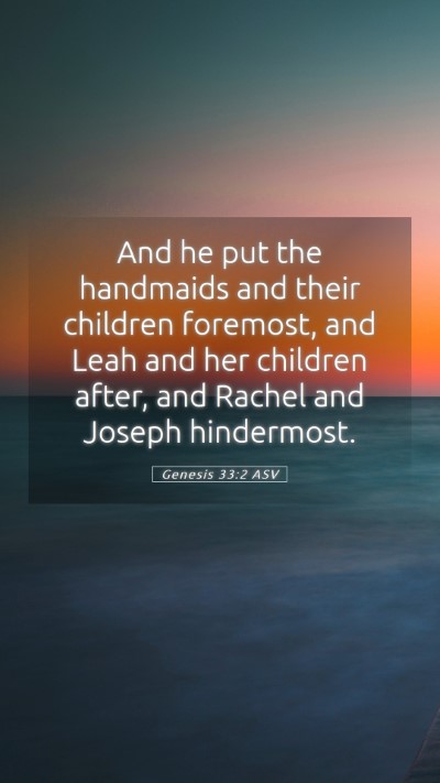Picture 05 - Genesis 33:2 ASV Mobile Phone Wallpaper - And he put the handmaids and their children - Mobile Bible Verse Wallpaper