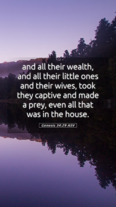 Picture 05 - Genesis 34:29 ASV Mobile Phone Wallpaper - and all their wealth, and all their little ones - Mobile Bible Verse Wallpaper