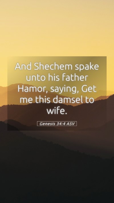Picture 05 - Genesis 34:4 ASV Mobile Phone Wallpaper - And Shechem spake unto his father Hamor, saying, - Mobile Bible Verse Wallpaper
