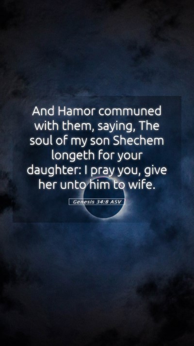 Picture 05 - Genesis 34:8 ASV Mobile Phone Wallpaper - And Hamor communed with them, saying, The soul of - Mobile Bible Verse Wallpaper