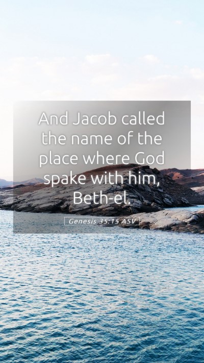 Picture 05 - Genesis 35:15 ASV Mobile Phone Wallpaper - And Jacob called the name of the place where God - Mobile Bible Verse Wallpaper