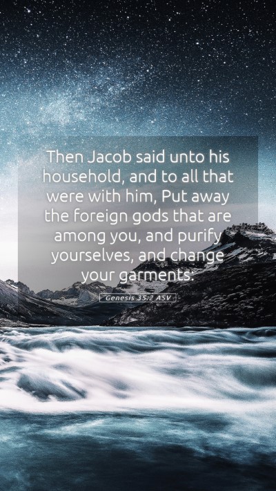 Picture 05 - Genesis 35:2 ASV Mobile Phone Wallpaper - Then Jacob said unto his household, and to all - Mobile Bible Verse Wallpaper