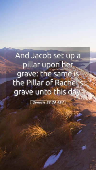 Picture 05 - Genesis 35:20 ASV Mobile Phone Wallpaper - And Jacob set up a pillar upon her grave: the - Mobile Bible Verse Wallpaper