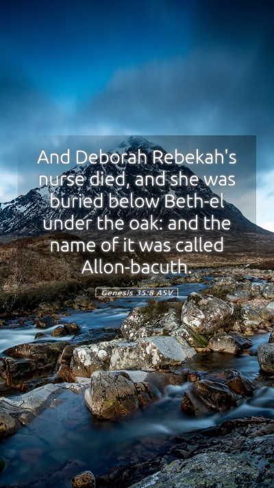 Picture 05 - Genesis 35:8 ASV Mobile Phone Wallpaper - And Deborah Rebekah's nurse died, and she was - Mobile Bible Verse Wallpaper