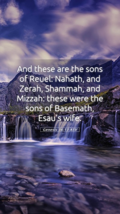 Picture 05 - Genesis 36:13 ASV Mobile Phone Wallpaper - And these are the sons of Reuel: Nahath, and - Mobile Bible Verse Wallpaper