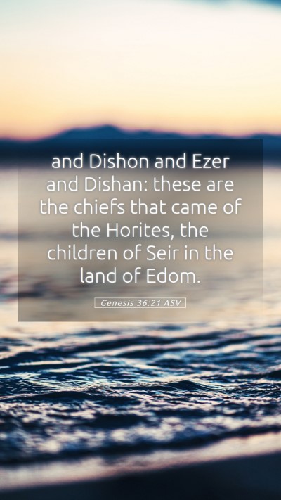 Picture 05 - Genesis 36:21 ASV Mobile Phone Wallpaper - and Dishon and Ezer and Dishan: these are the - Mobile Bible Verse Wallpaper