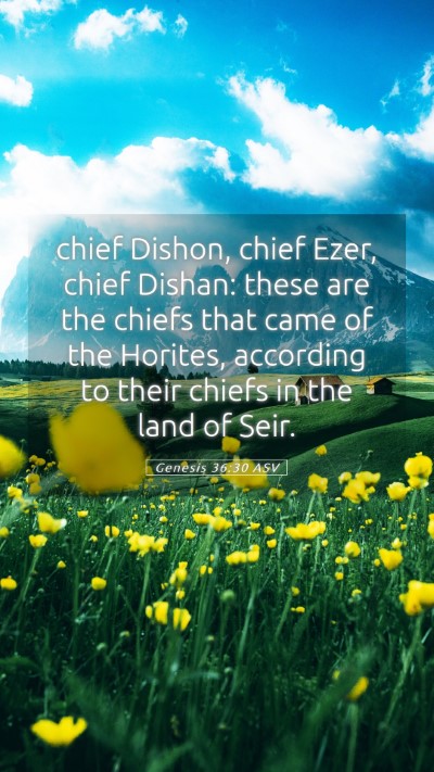 Picture 05 - Genesis 36:30 ASV Mobile Phone Wallpaper - chief Dishon, chief Ezer, chief Dishan: these are - Mobile Bible Verse Wallpaper