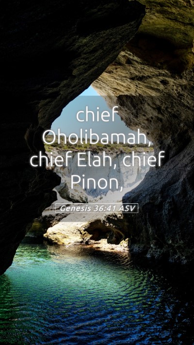 Picture 05 - Genesis 36:41 ASV Mobile Phone Wallpaper - chief Oholibamah, chief Elah, chief - Mobile Bible Verse Wallpaper