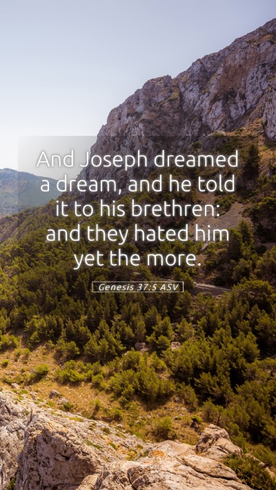 Picture 05 - Genesis 37:5 ASV Mobile Phone Wallpaper - And Joseph dreamed a dream, and he told it to his - Mobile Bible Verse Wallpaper