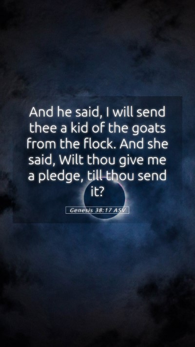Picture 05 - Genesis 38:17 ASV Mobile Phone Wallpaper - And he said, I will send thee a kid of the goats - Mobile Bible Verse Wallpaper