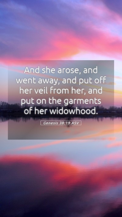 Picture 05 - Genesis 38:19 ASV Mobile Phone Wallpaper - And she arose, and went away, and put off her - Mobile Bible Verse Wallpaper