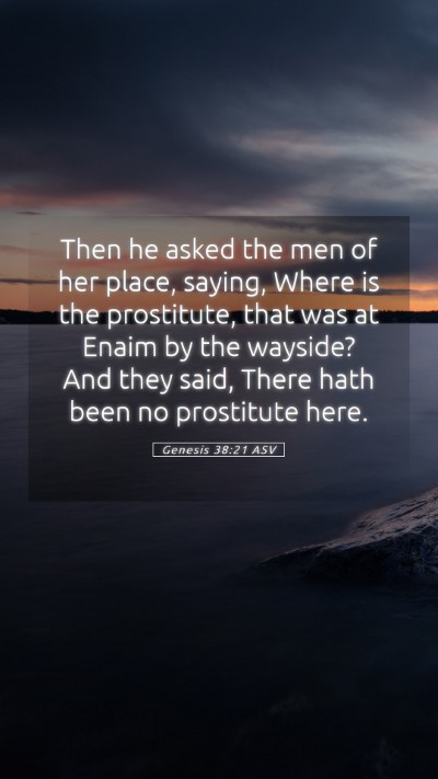 Picture 05 - Genesis 38:21 ASV Mobile Phone Wallpaper - Then he asked the men of her place, saying, Where - Mobile Bible Verse Wallpaper