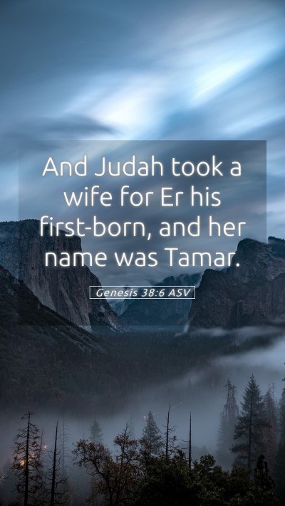Picture 05 - Genesis 38:6 ASV Mobile Phone Wallpaper - And Judah took a wife for Er his first-born, and - Mobile Bible Verse Wallpaper
