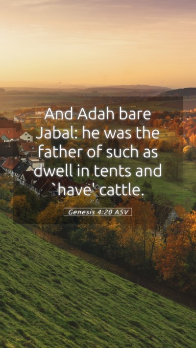 Picture 05 - Genesis 4:20 ASV Mobile Phone Wallpaper - And Adah bare Jabal: he was the father of such as - Mobile Bible Verse Wallpaper