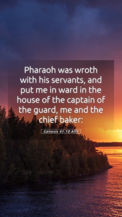 Picture 05 - Genesis 41:10 ASV Mobile Phone Wallpaper - Pharaoh was wroth with his servants, and put me - Mobile Bible Verse Wallpaper