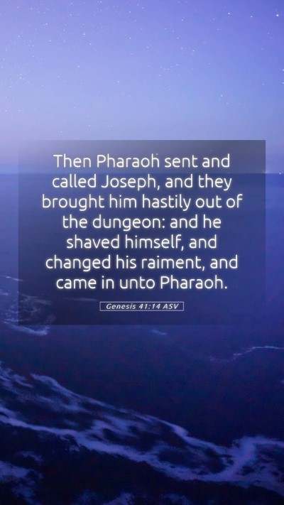 Picture 05 - Genesis 41:14 ASV Mobile Phone Wallpaper - Then Pharaoh sent and called Joseph, and they - Mobile Bible Verse Wallpaper