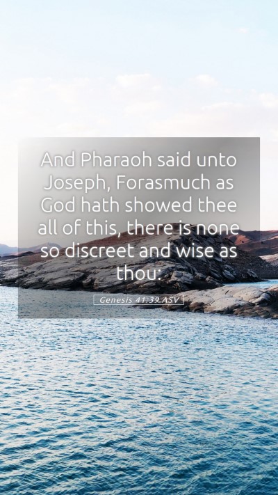 Picture 05 - Genesis 41:39 ASV Mobile Phone Wallpaper - And Pharaoh said unto Joseph, Forasmuch as God - Mobile Bible Verse Wallpaper