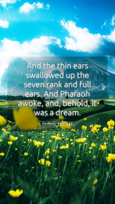 Picture 05 - Genesis 41:7 ASV Mobile Phone Wallpaper - And the thin ears swallowed up the seven rank and - Mobile Bible Verse Wallpaper