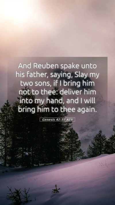 Picture 05 - Genesis 42:37 ASV Mobile Phone Wallpaper - And Reuben spake unto his father, saying, Slay my - Mobile Bible Verse Wallpaper