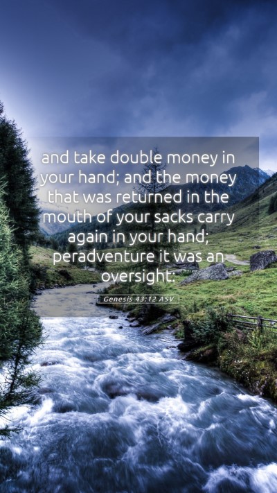 Picture 05 - Genesis 43:12 ASV Mobile Phone Wallpaper - and take double money in your hand; and the money - Mobile Bible Verse Wallpaper