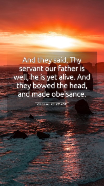 Picture 05 - Genesis 43:28 ASV Mobile Phone Wallpaper - And they said, Thy servant our father is well, he - Mobile Bible Verse Wallpaper