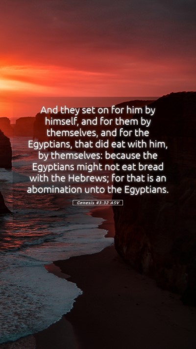 Picture 05 - Genesis 43:32 ASV Mobile Phone Wallpaper - And they set on for him by himself, and for them - Mobile Bible Verse Wallpaper