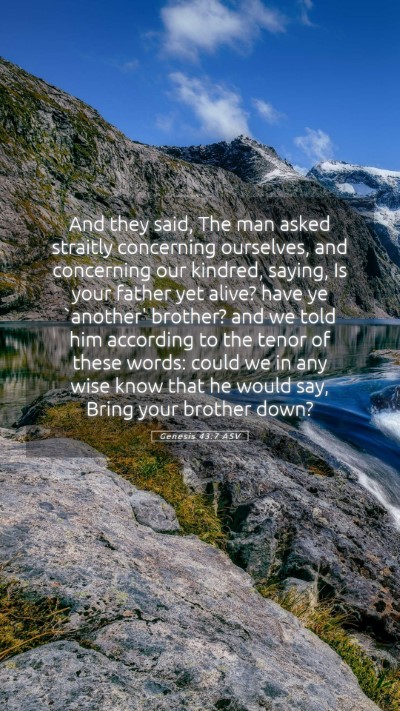 Picture 05 - Genesis 43:7 ASV Mobile Phone Wallpaper - And they said, The man asked straitly concerning - Mobile Bible Verse Wallpaper