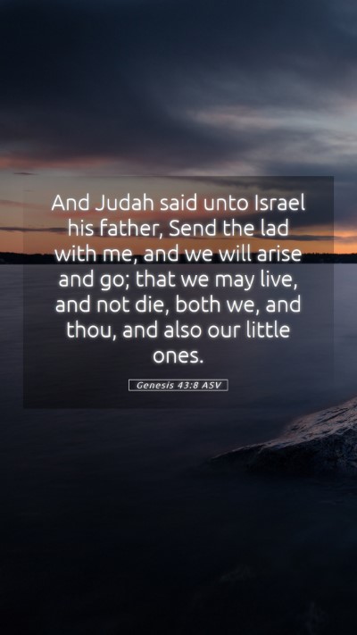 Picture 05 - Genesis 43:8 ASV Mobile Phone Wallpaper - And Judah said unto Israel his father, Send the - Mobile Bible Verse Wallpaper