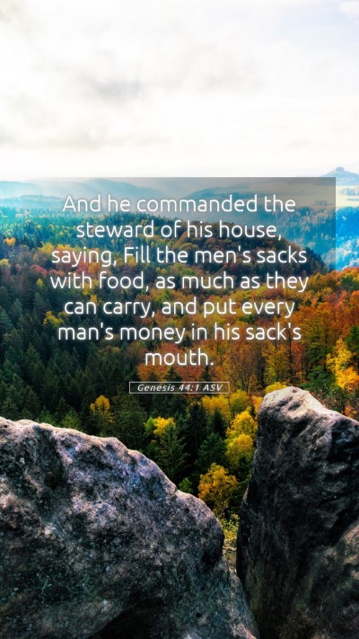 Picture 05 - Genesis 44:1 ASV Mobile Phone Wallpaper - And he commanded the steward of his house, - Mobile Bible Verse Wallpaper