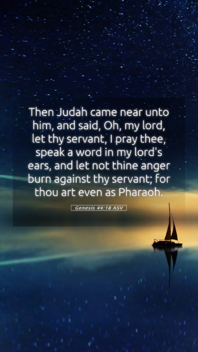 Picture 05 - Genesis 44:18 ASV Mobile Phone Wallpaper - Then Judah came near unto him, and said, Oh, my - Mobile Bible Verse Wallpaper