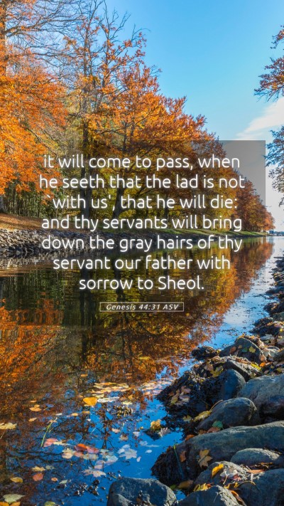 Picture 05 - Genesis 44:31 ASV Mobile Phone Wallpaper - it will come to pass, when he seeth that the lad - Mobile Bible Verse Wallpaper