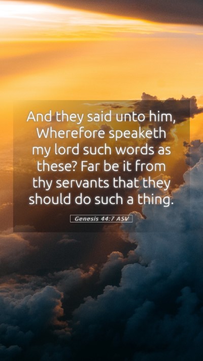 Picture 05 - Genesis 44:7 ASV Mobile Phone Wallpaper - And they said unto him, Wherefore speaketh my - Mobile Bible Verse Wallpaper